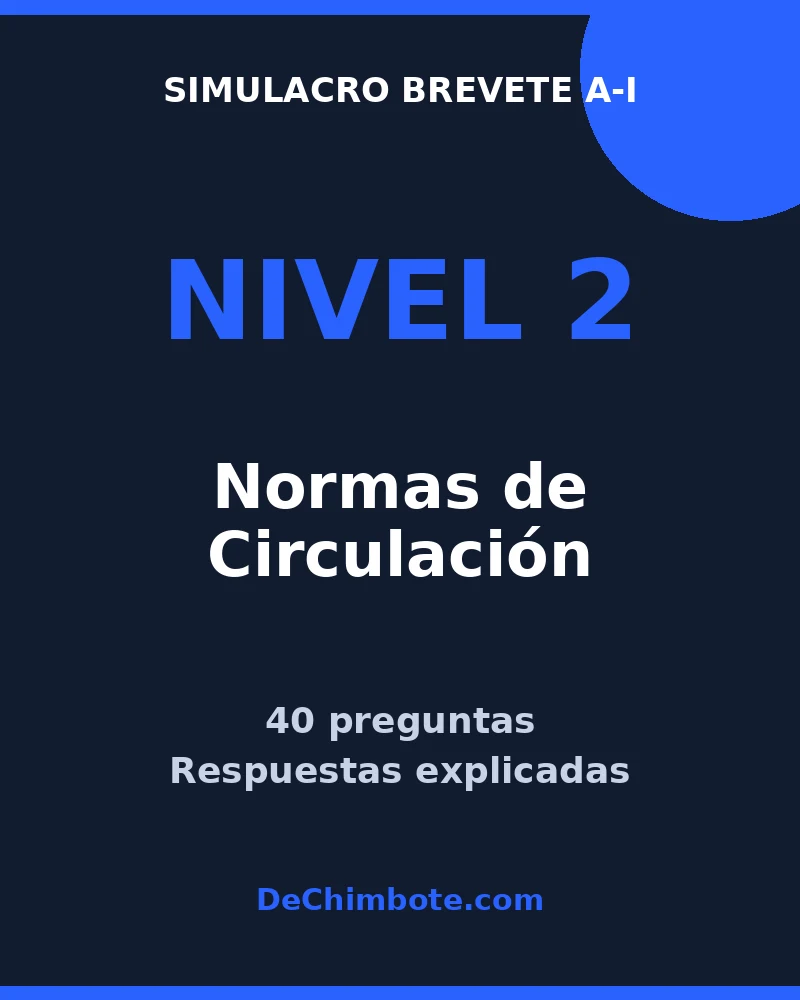 Simulacro Nivel 2 – Normas de Circulación (Brevete A-I)